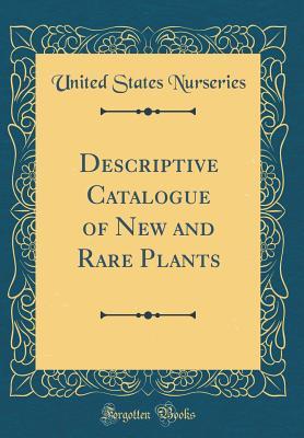 Read Descriptive Catalogue of New and Rare Plants (Classic Reprint) - United States Nurseries file in ePub