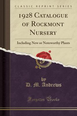 Read 1928 Catalogue of Rockmont Nursery: Including New or Noteworthy Plants (Classic Reprint) - D M Andrews file in ePub