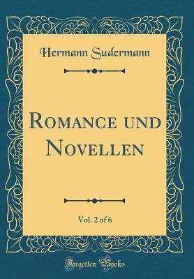 Read online Romance Und Novellen, Vol. 2 of 6 (Classic Reprint) - Hermann Sudermann | ePub