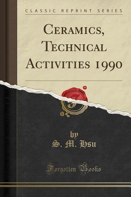 Download Ceramics, Technical Activities 1990 (Classic Reprint) - S M Hsu | ePub