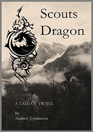 Download Scouts' Dragon: A Tale of Trojel (The Royal Scouts Book 1) - Andrew Tomlinson file in PDF
