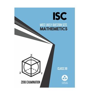 Download Oswal ISC MOST LIKELY QUESTION SETS MATHEMATICS Class 12 for 2018 Exam - Panel of Authors file in PDF