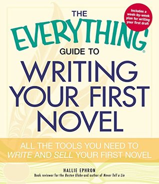 Read online The Everything Guide to Writing Your First Novel: All the tools you need to write and sell your first novel (Everything®) - Hallie Ephron file in ePub
