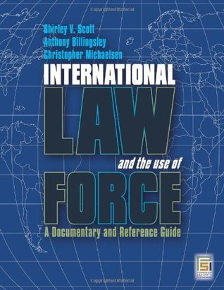 Read International Law and the Use of Force: A Documentary and Reference Guide (Praeger Security International) - Shirley V. Scott | ePub