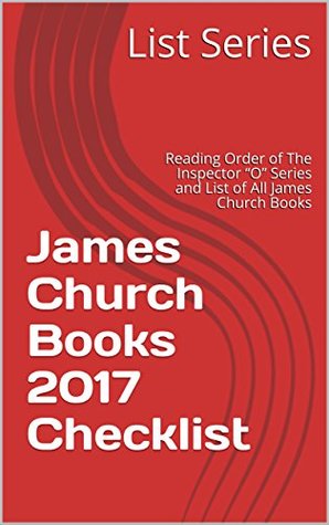 Read James Church Books 2017 Checklist: Reading Order of The Inspector “O” Series and List of All James Church Books - List Series | PDF