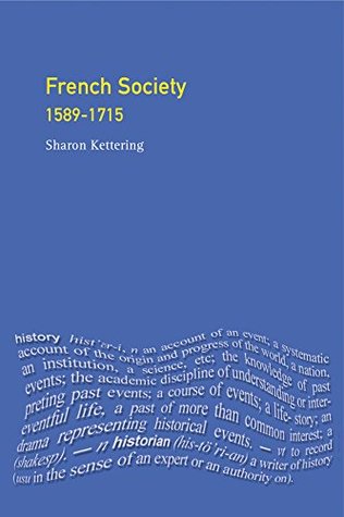 Read French Society: 1589-1715 (Social History of Europe) - Sharon Kettering | PDF