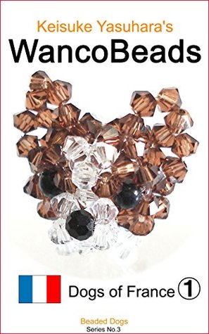 Read Keisuke Yasuhara's WancoBeads Dogs of France 1 - Keisuke Yasuhara file in ePub