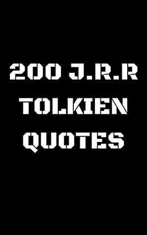 Download 200 J.R.R Tolkien Quotes: 200 Interesting Quotes By J.R.R Tolkien And From His Legendary Books - Bill Miller | ePub