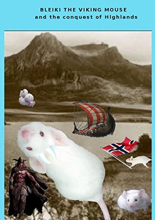Read online Bleiki The Viking mouse and the conquest of Highlands - Fabio Pozzoni file in PDF