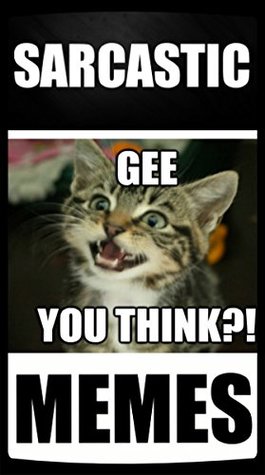 Read online Memes: Sarcastic Funny Memes: (Sarcasm Is Funny AF - Funny Jokes, Dank Memes & Quality Comedy) - Memes | ePub