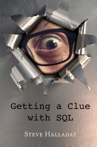 Download Getting a Clue with SQL: An Relational Database Edutainment Oddysey - Steve Halladay | ePub