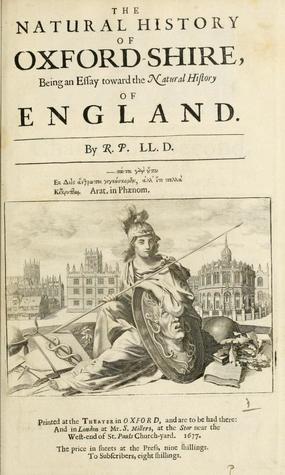 Download The Natural History of Oxford-Shire, Being an Essay Towards the Natural History of England - Robert Plot file in PDF