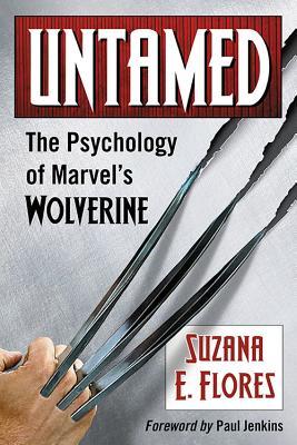 Download Untamed: The Psychology of Marvel's Wolverine - Suzana E. Flores file in ePub