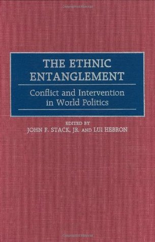 Read The Ethnic Entanglement: Conflict and Intervention in World Politics - Lui Hebron | ePub