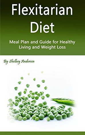 Download Flexitarian Diet: Meal Plan and Guide for Healthy Living and Weight Loss - Shelbey Andersen file in ePub