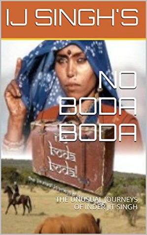 Read online NO BODA BODA: THE UNUSUAL JOURNEYS OF INDER JIT SINGH - Joanne Lichtenstein | ePub