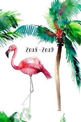 Read online 2018 - 2019, 18 Month Weekly & Monthly Planner: Watercolor Flamingo, Daily, Weekly, Monthly, January 2018 - June 2019 - NOT A BOOK file in PDF