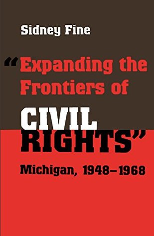 Download Expanding the Frontiers of Civil Rights: Michigan, 1948-1968 (Great Lakes Books Series) - Sidney Fine file in ePub