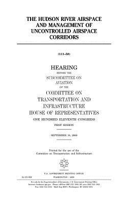 Download The Hudson River Airspace and Management of Uncontrolled Airspace Corridors - U.S. Congress file in ePub