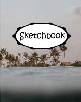 Read Sketchbook: Seaside: Socute: 110 Pages of 8 X 10 Blank Paper for Drawing (Sketchbooks) - Lucy Hayden | ePub
