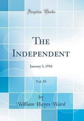 Download The Independent, Vol. 85: January 3, 1916 (Classic Reprint) - William Hayes Ward file in ePub