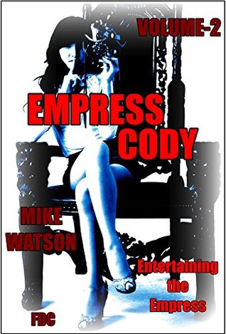 Download Empress Cody - Volume-2 : Entertaining the Empress - Mike Watson file in PDF