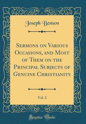 Read Sermons on Various Occasions, and Most of Them on the Principal Subjects of Genuine Christianity, Vol. 2 (Classic Reprint) - Joseph Benson | PDF