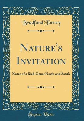 Read online Nature's Invitation: Notes of a Bird-Gazer North and South (Classic Reprint) - Bradford Torrey | ePub