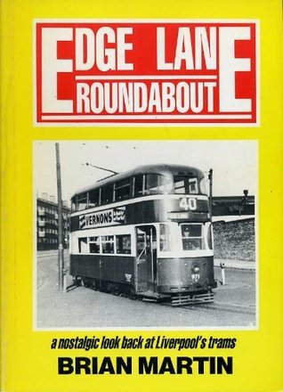 Download Edge Lane Roundabout : a nostalgic look back at Liverpool's Trams - Brian P. Martin file in ePub