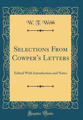 Download Selections from Cowper's Letters: Edited with Introduction and Notes (Classic Reprint) - William Trego Webb file in ePub