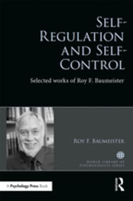 Download Self-Regulation and Self-Control: Selected Works of Roy Baumeister - Roy F. Baumeister file in PDF
