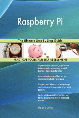 Read online Raspberry Pi: The Ultimate Step-By-Step Guide - Gerardus Blokdyk | ePub