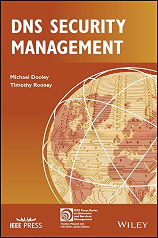 Download DNS Security Management (IEEE Press Series on Networks and Services Management) - Michael Dooley | PDF