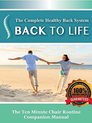 Read Back To Life - The Complete Healthy Back System: The Ten Minute Chair Routine Companion Manual - Emily Clark | ePub