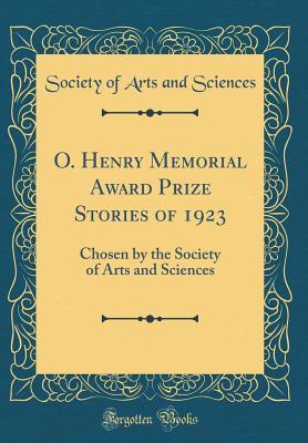 Read online O. Henry Memorial Award Prize Stories of 1923: Chosen by the Society of Arts and Sciences - Society of Arts and Sciences | ePub