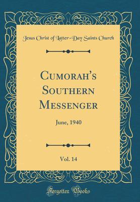 Read online Cumorah's Southern Messenger, Vol. 14: June, 1940 (Classic Reprint) - Jesus Christ of Latter-Day Saint Church file in PDF