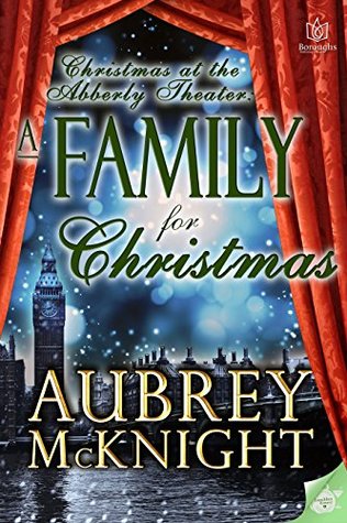 Download A Family for Christmas (Ladies of the Abberly Theater Book 4) - Aubrey McKnight file in PDF