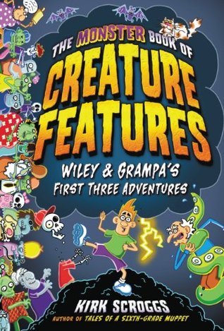 Read online The Monster Book of Creature Features: Wiley & Grampa's First Three Adventures - Kirk Scroggs file in ePub