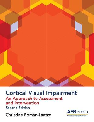 Read online Cortical Visual Impairment: An Approach to Assessment and Intervention - Christine Roman-Lantzy | ePub