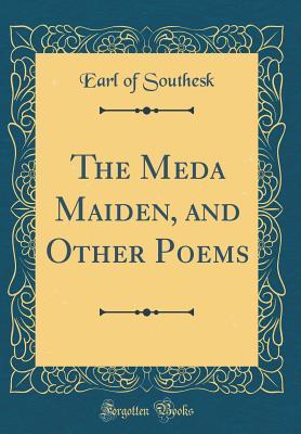 Download The Meda Maiden, and Other Poems (Classic Reprint) - Earl of Southesk file in ePub