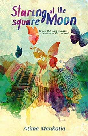 Download Staring at the Square Moon: When the Past Always Remains in the Present - Atima Mankotia file in ePub