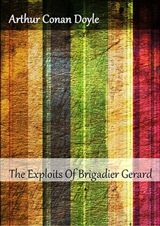 Read online The Exploits Of Brigadier Gerard (Illustrated) - Arthur Conan Doyle file in ePub