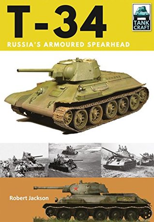 Download T-34: Russia's Armoured Spearhead (Tank Craft) - Robert Jackson file in PDF