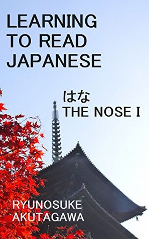 Read The Nose I: Learning to Read Japanese: Elementary Reading - Ryūnosuke Akutagawa file in PDF