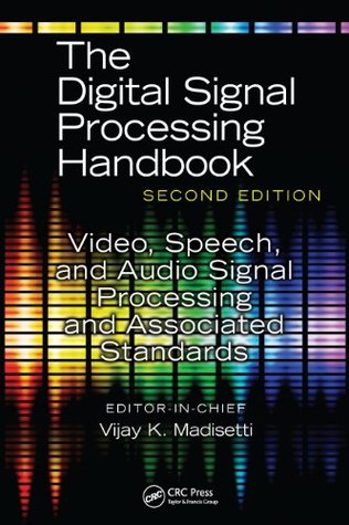 Download Video, Speech, and Audio Signal Processing and Associated Standards (The Digital Signal Processing Handbook, Second Edition) - Vijay K. Madisetti file in ePub