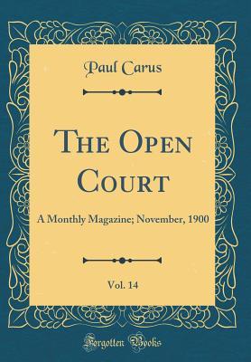 Read The Open Court, Vol. 14: A Monthly Magazine; November, 1900 (Classic Reprint) - Paul Carus file in PDF
