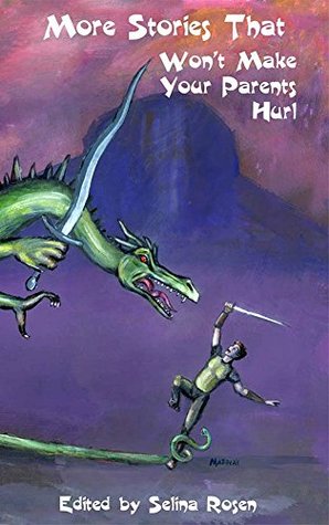 Read online More Stories That Won't Make Your Parents Hurl - Selina Rosen | PDF