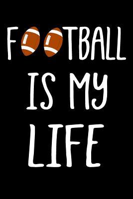 Read Football Is My Life: Funny Notebooks and Journals to Write In, Gifts for Kids, Men & Women - NOT A BOOK file in PDF