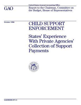Download Hehs-97-11 Child Support Enforcement: States' Experience with Private Agencies' Collection of Support Payments - U.S. Government Accountability Office | PDF
