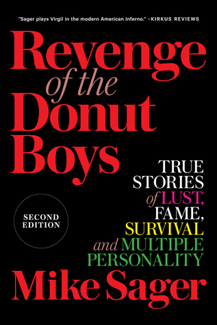 Read Revenge of the Donut Boys: True Stories of Lust, Fame, Survival and Multiple Personality - Mike Sager | PDF
